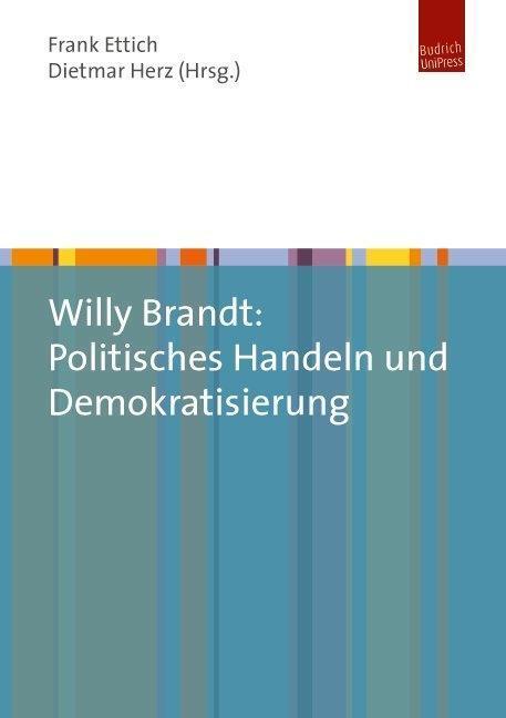 Cover: 9783863880767 | Willy Brandt: Politisches Handeln und Demokratisierung | Taschenbuch