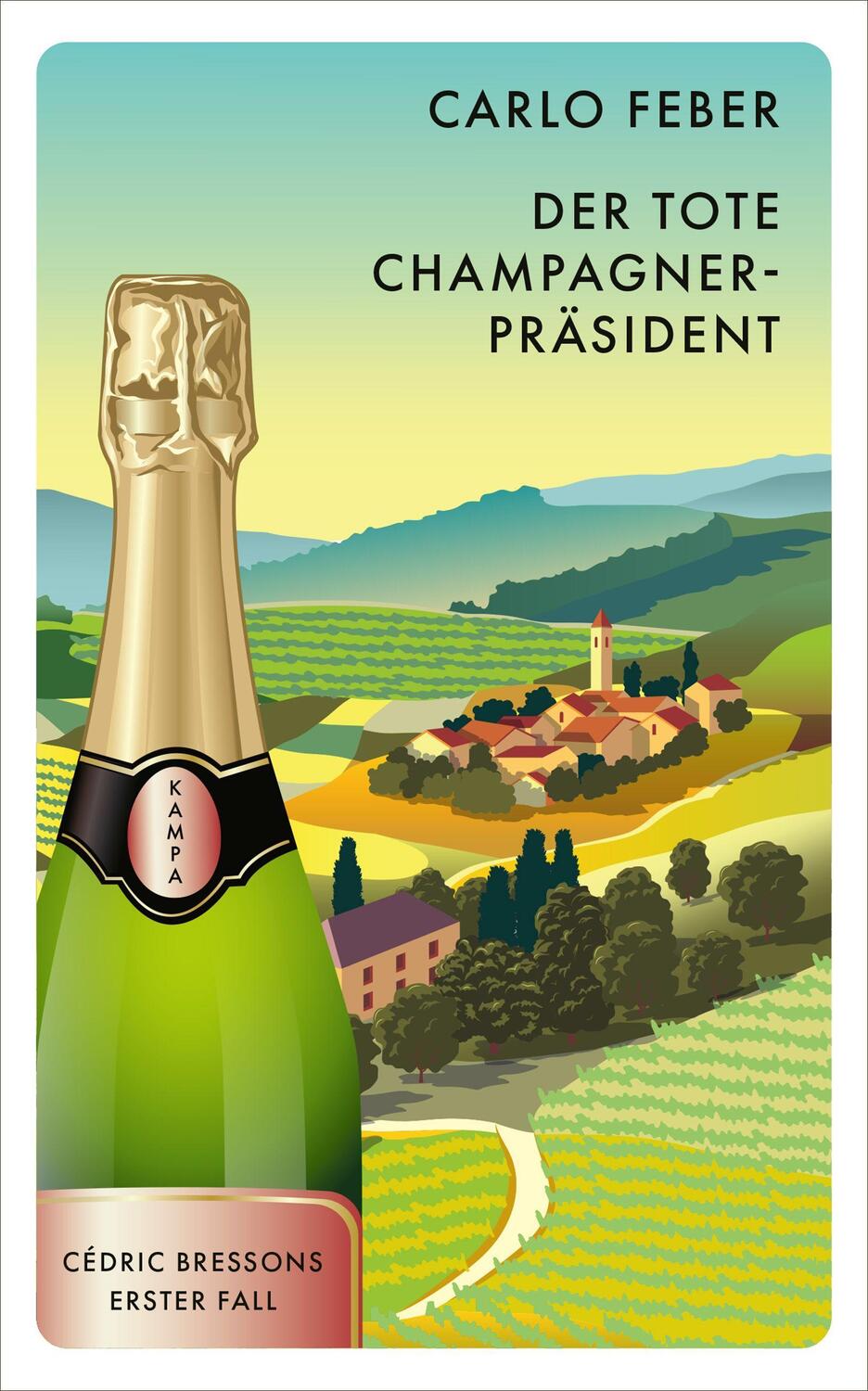 Cover: 9783311125556 | Der tote Champagner-Präsident | Ce´dric Bressons erster Fall | Feber