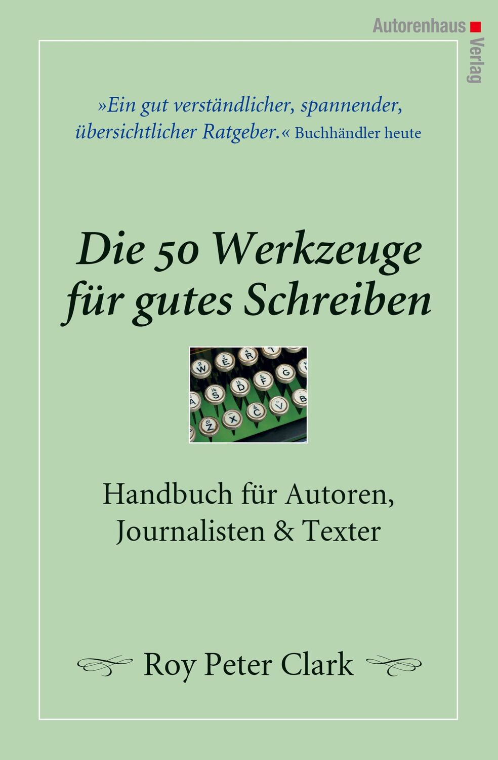 Cover: 9783866710313 | Die 50 Werkzeuge für gutes Schreiben | Roy Peter Clark | Buch | 350 S.