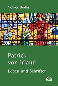 Cover: 9783830677185 | Patrick von Irland | Leben und Schriften | Volker Bialas | Taschenbuch