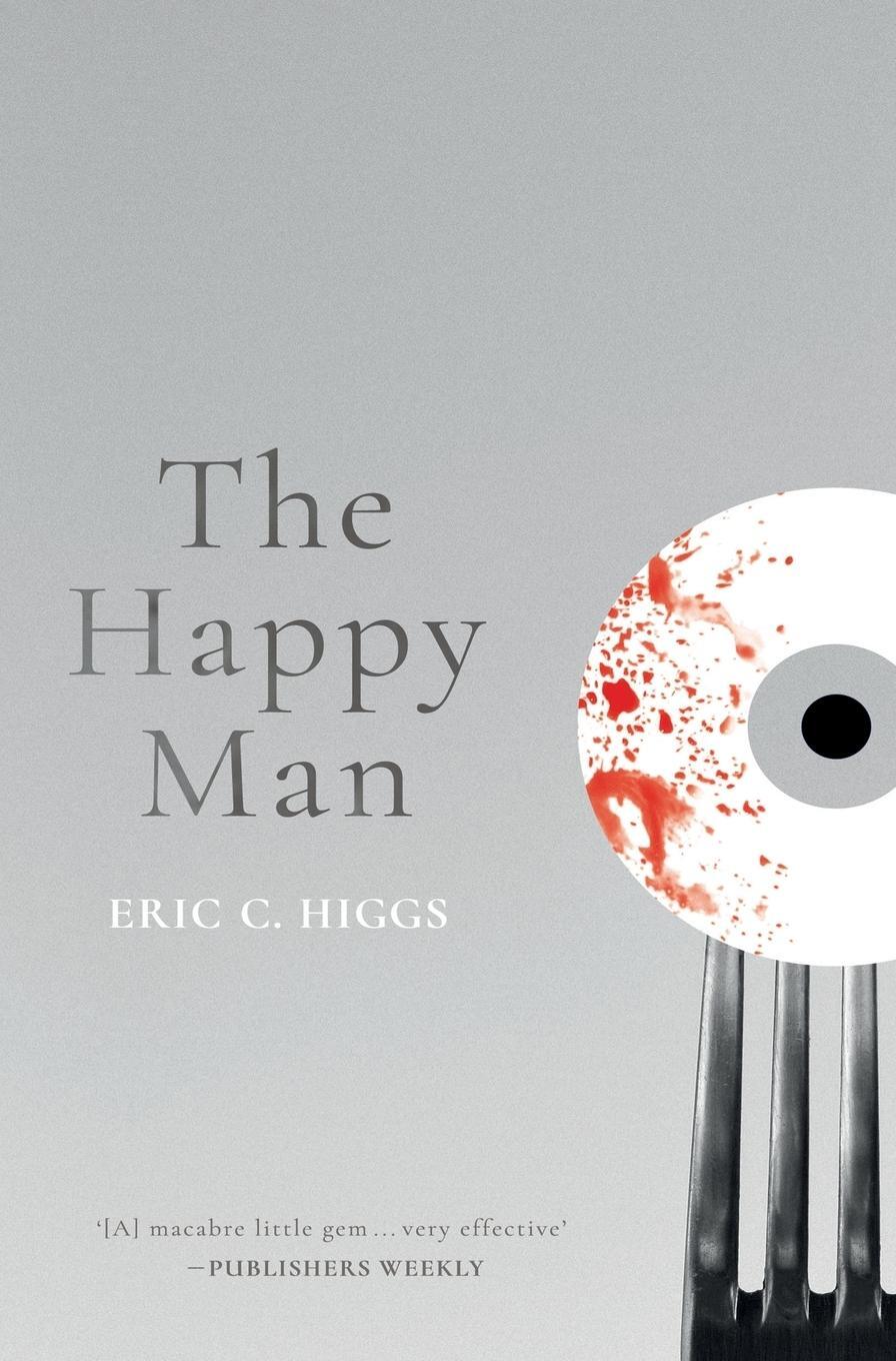 Cover: 9781943910953 | The Happy Man | A Tale of Horror | Eric C. Higgs | Buch | Englisch