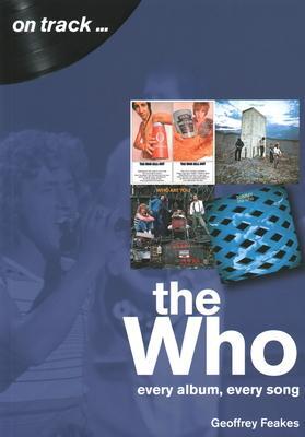 Cover: 9781789520767 | The Who: Every Album, Every Song | Geoffrey Feakes | Taschenbuch