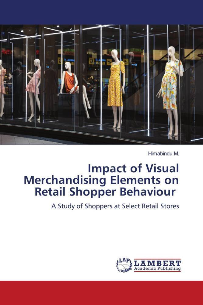 Cover: 9786207455096 | Impact of Visual Merchandising Elements on Retail Shopper Behaviour