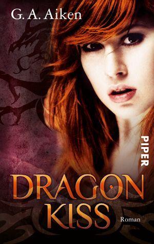 Cover: 9783492267632 | Dragon Kiss | Roman | G. A. Aiken | Taschenbuch | Dragon | Deutsch