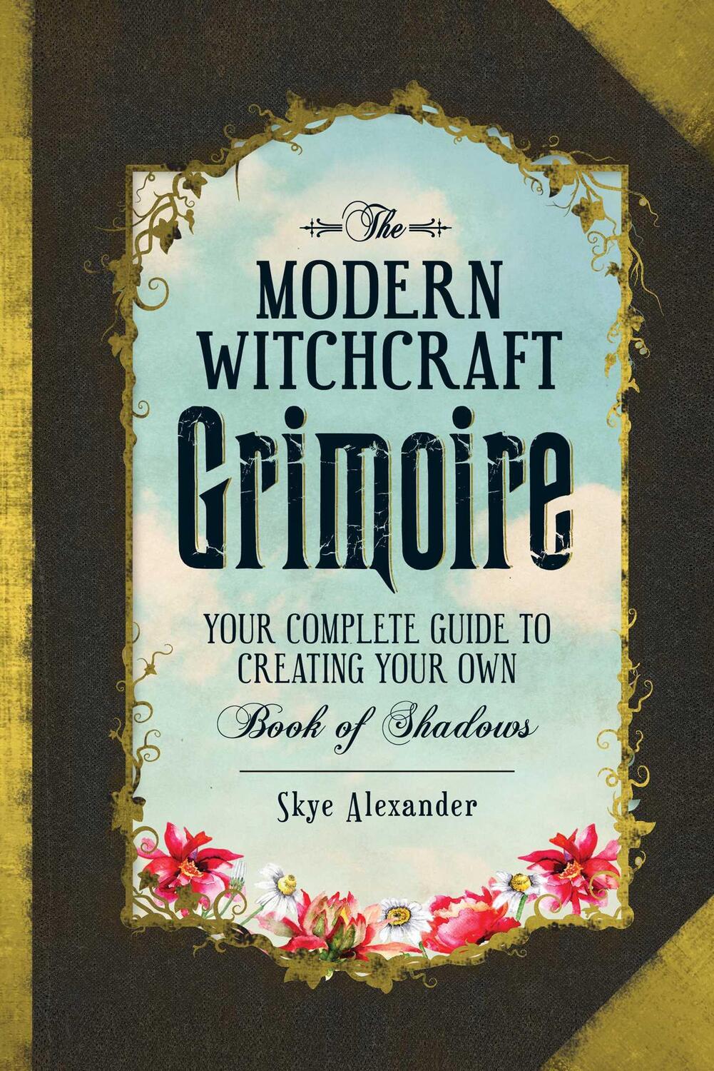 Cover: 9781440596810 | The Modern Witchcraft Grimoire | Skye Alexander | Buch | Englisch