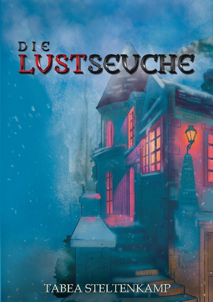 Cover: 9783384052438 | Die Lustseuche | DE | TABEA STELTENKAMP | Taschenbuch | Deutsch