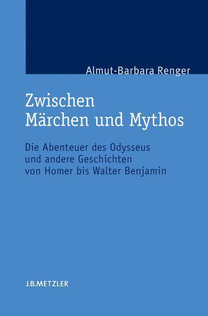 Cover: 9783476019868 | Zwischen Märchen und Mythos; . | Almut-Barbara Renger | Buch