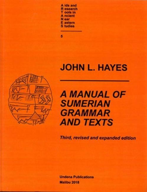 Cover: 9780979893742 | A Manual of Sumerian Grammar and Texts | John L Hayes | Taschenbuch
