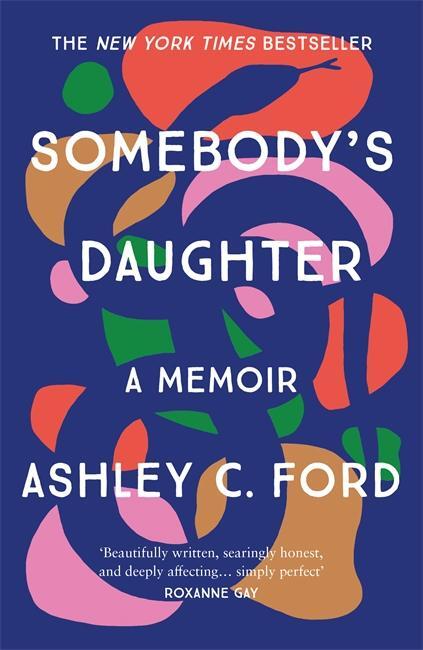 Cover: 9781786581273 | Somebody's Daughter | Ashley C. Ford | Taschenbuch | 224 S. | Englisch