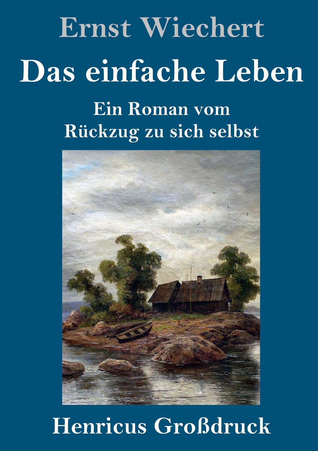 Cover: 9783847852698 | Das einfache Leben (Großdruck) | Ein Roman vom Rückzug zu sich selbst