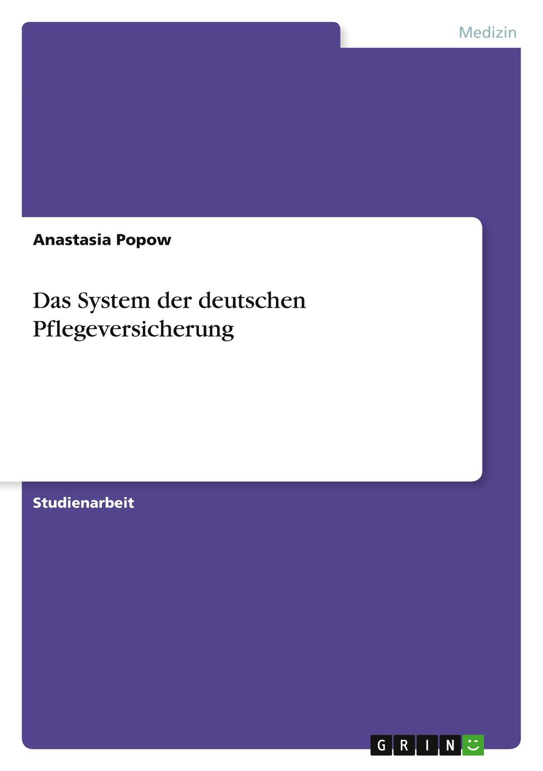 Cover: 9783640826087 | Das System der deutschen Pflegeversicherung | Anastasia Popow | Buch