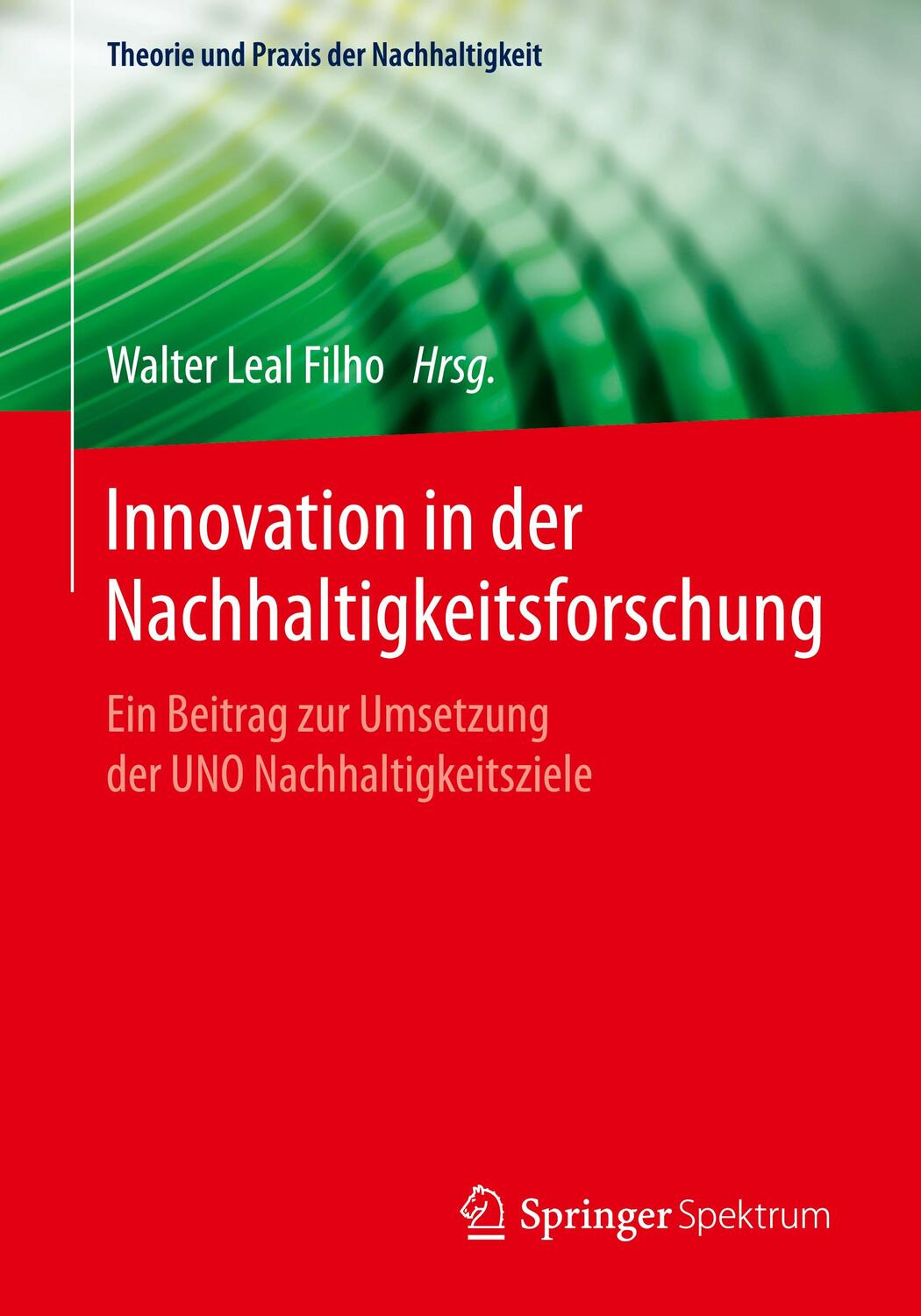 Cover: 9783662543580 | Innovation in der Nachhaltigkeitsforschung | Walter Leal Filho | Buch