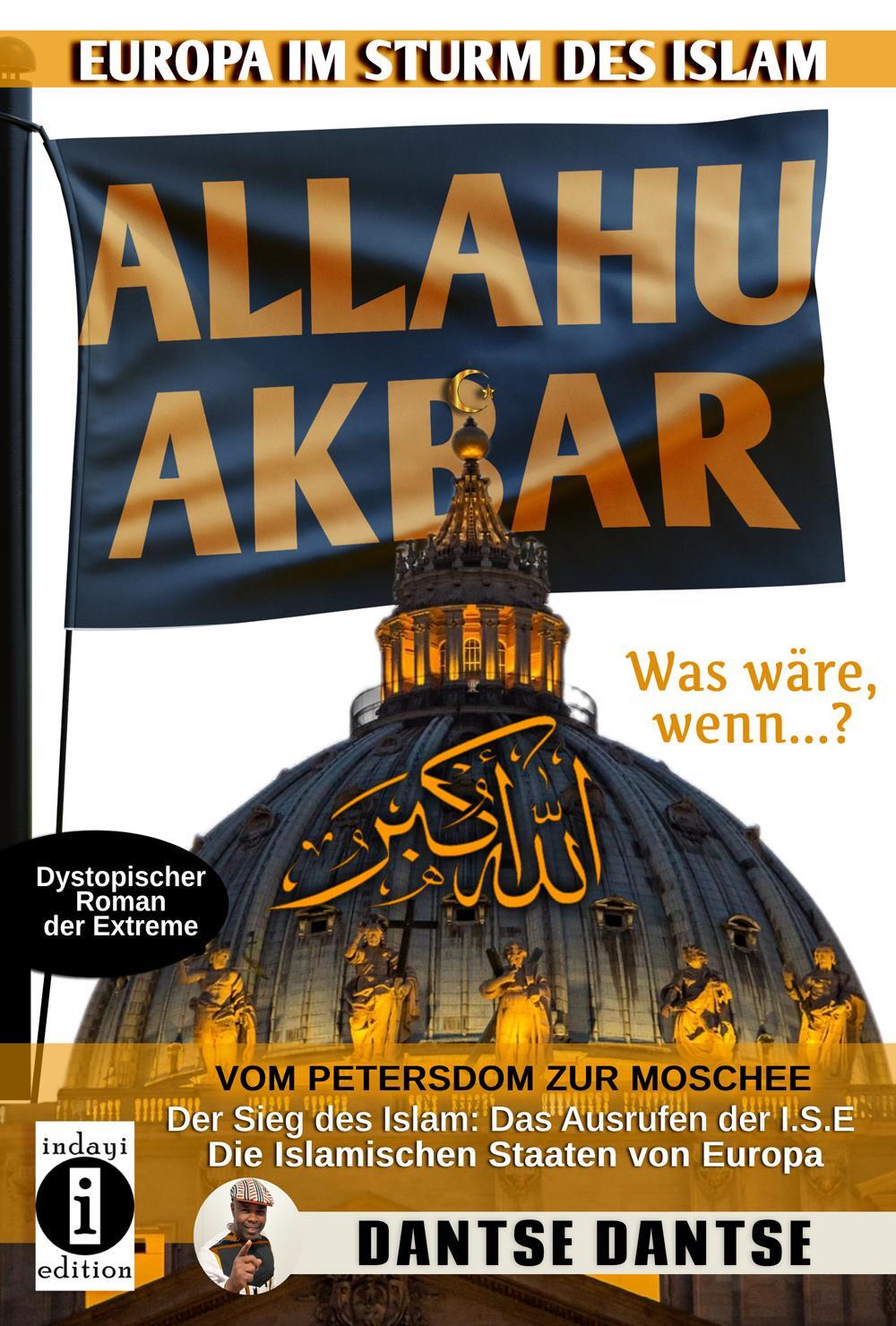 Cover: 9783910273658 | Allahu Akbar - Europa im Sturm des Islam | Dantse Dantse | Taschenbuch