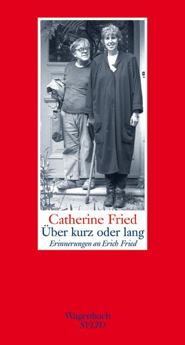 Cover: 9783803112576 | Über kurz oder lang | Erinnerungen an Erich Fried | Catherine Fried
