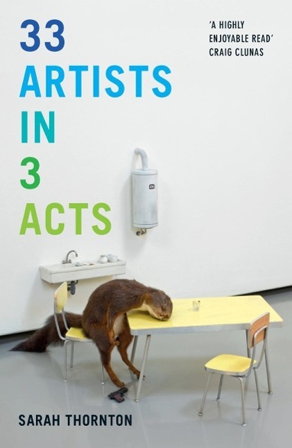 Cover: 9781847089076 | 33 Artists in 3 Acts | Sarah Thornton | Taschenbuch | Englisch | 2015