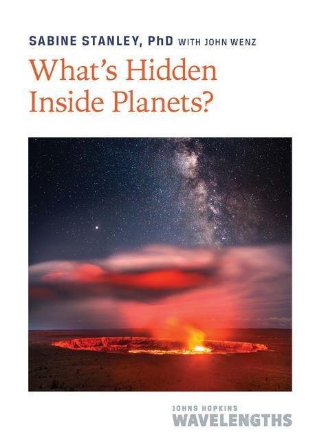 Cover: 9781421448169 | What's Hidden Inside Planets? | A Planetary Cookbook | Sabine Stanley