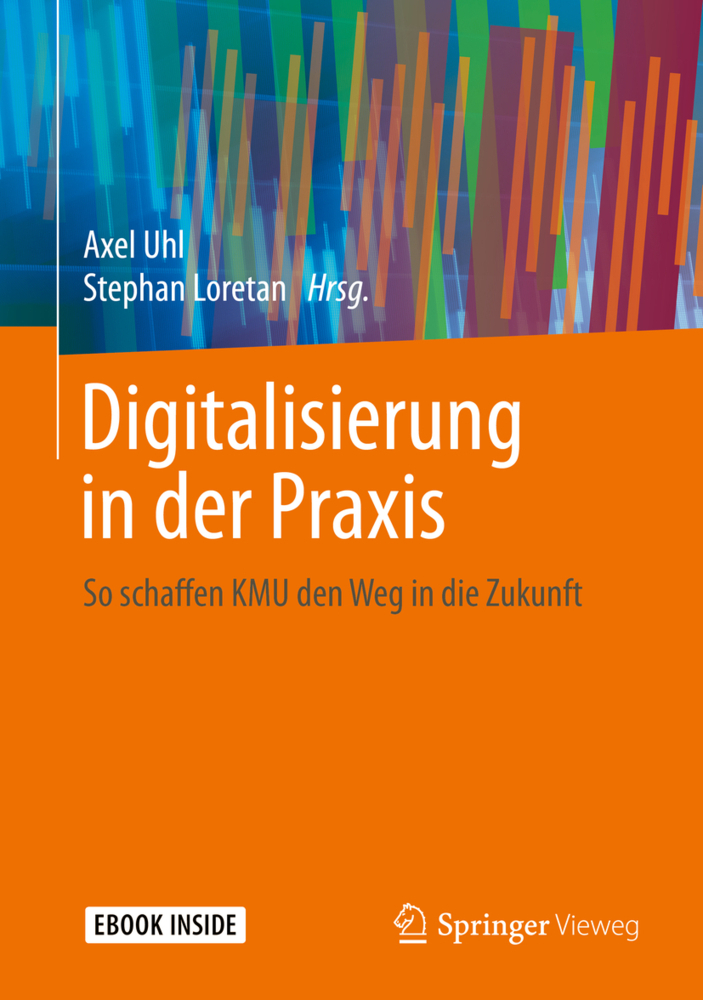 Cover: 9783658261368 | Digitalisierung in der Praxis, m. 1 Buch, m. 1 E-Book | Uhl (u. a.)