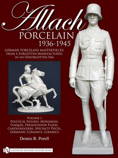 Cover: 9780764335303 | Allach Porcelain 1936-1945 | Dennis R. Porell | Buch | Gebunden | 2010