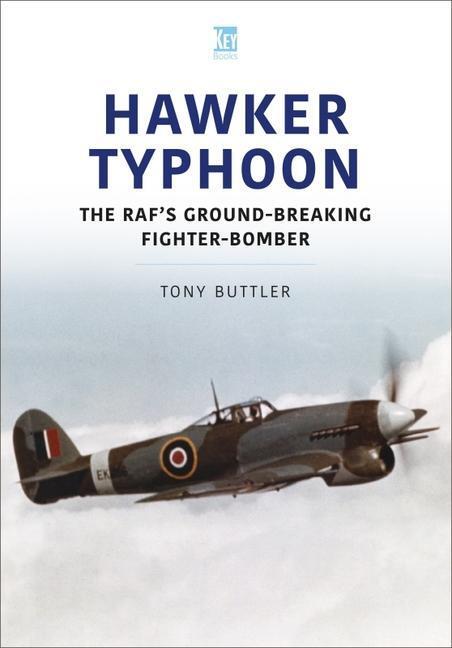 Cover: 9781913870904 | Hawker Typhoon | The RAF's Ground-Breaking Fighter-Bomber | Tony
