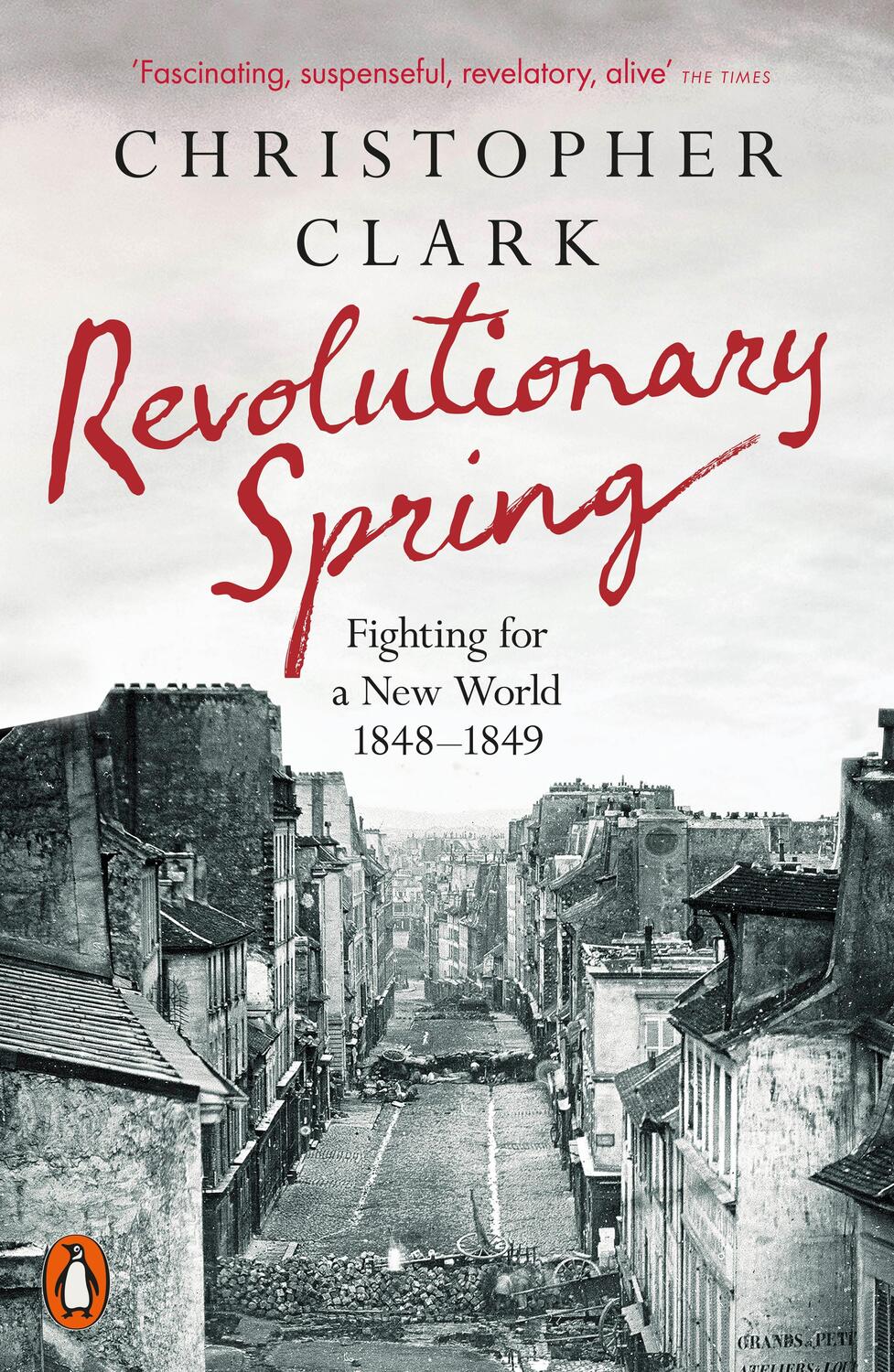 Cover: 9780141988313 | Revolutionary Spring | Fighting for a New World 1848-1849 | Clark