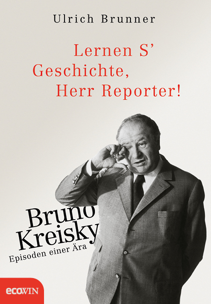 Cover: 9783711002631 | Lernen S' Geschichte, Herr Reporter! | Ulrich Brunner | Buch | 272 S.
