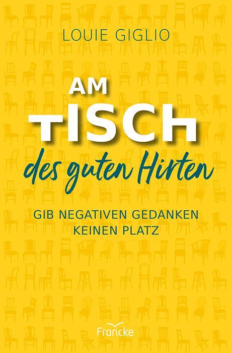 Cover: 9783963623295 | Am Tisch des guten Hirten | Gib negativen Gedanken keinen Platz | Buch