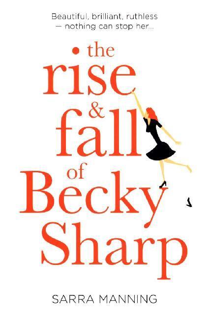 Cover: 9780008291785 | The Rise and Fall of Becky Sharp | Sarra Manning | Taschenbuch | 2018