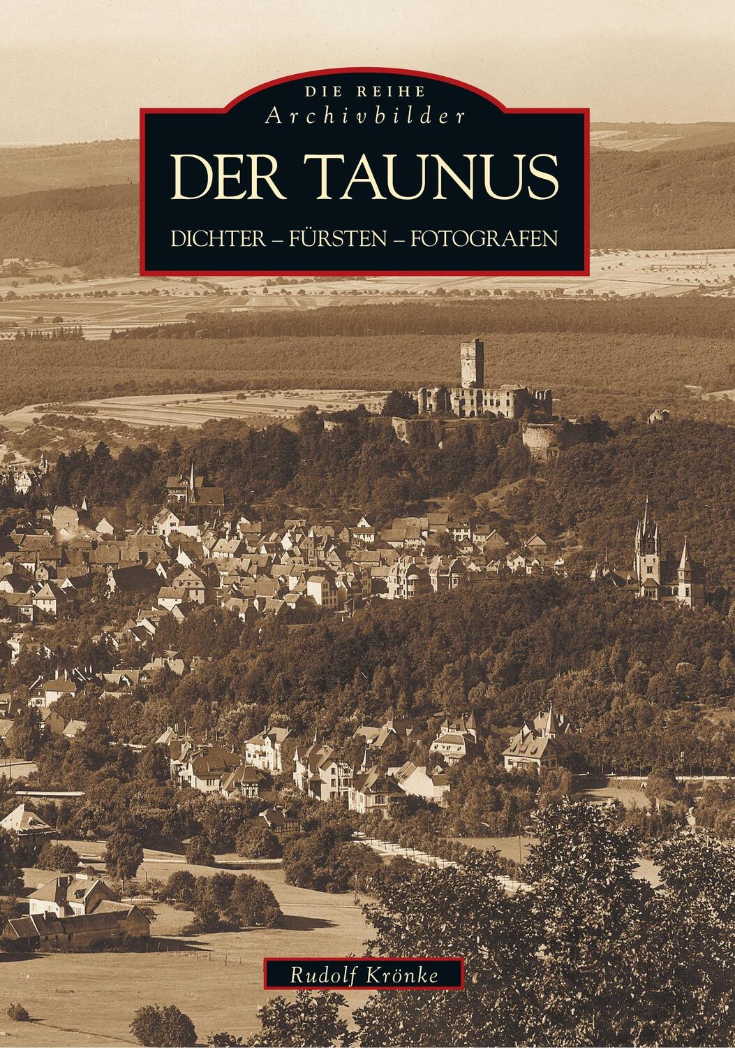Cover: 9783897024984 | Der Taunus | Dichter - Fürsten - Fotografen | Rudolf Krönke | Buch