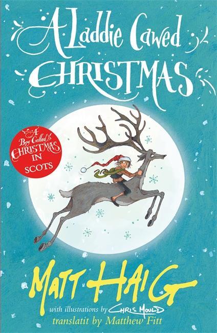 Cover: 9781785303531 | A Laddie Cawed Christmas | A Boy Called Christmas in Scots | Matt Haig