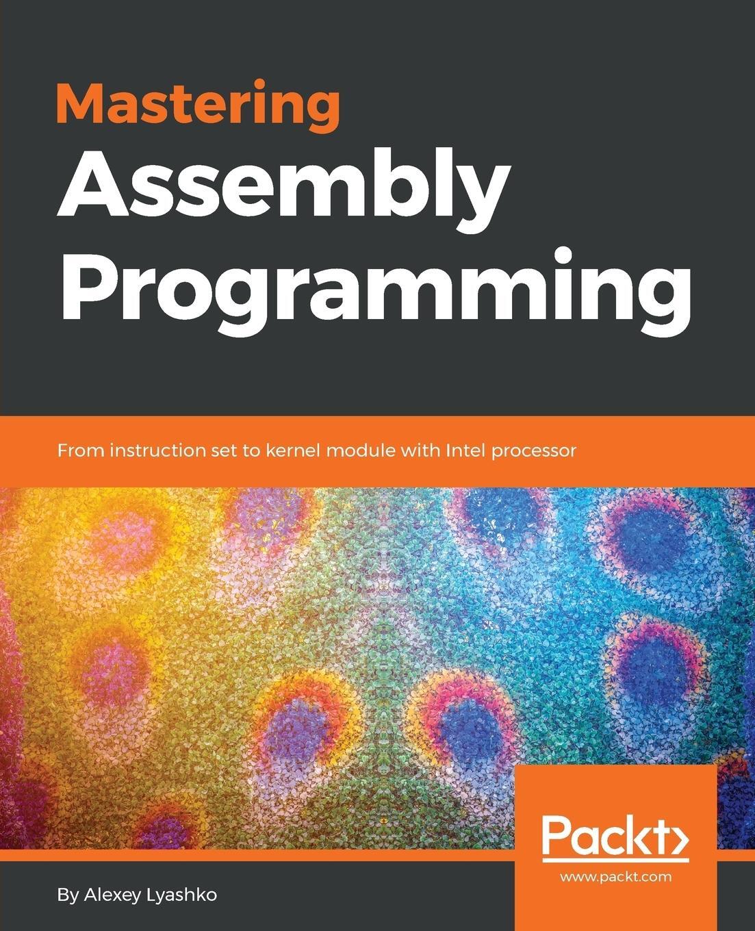 Cover: 9781787287488 | Mastering Assembly Programming | Alexey Lyashko | Taschenbuch | 2017