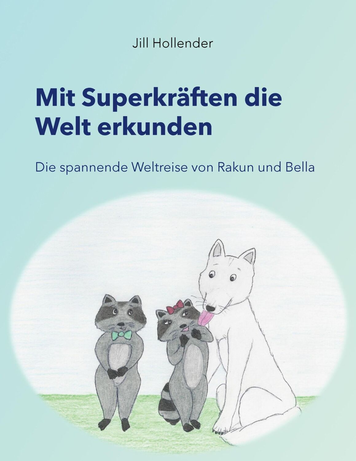 Cover: 9783751935883 | Mit Superkräften die Welt erkunden | Jill Hollender | Taschenbuch