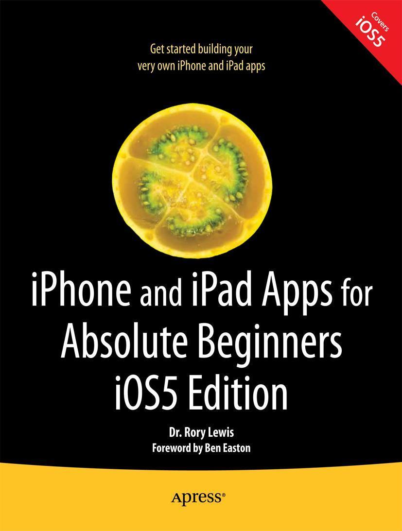 Cover: 9781430236023 | iPhone and iPad Apps for Absolute Beginners, IOS 5 Edition | Lewis