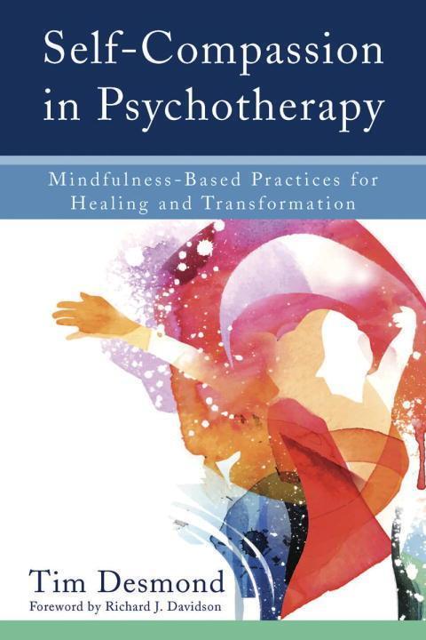 Cover: 9780393711004 | Self-Compassion in Psychotherapy: Mindfulness-Based Practices for...