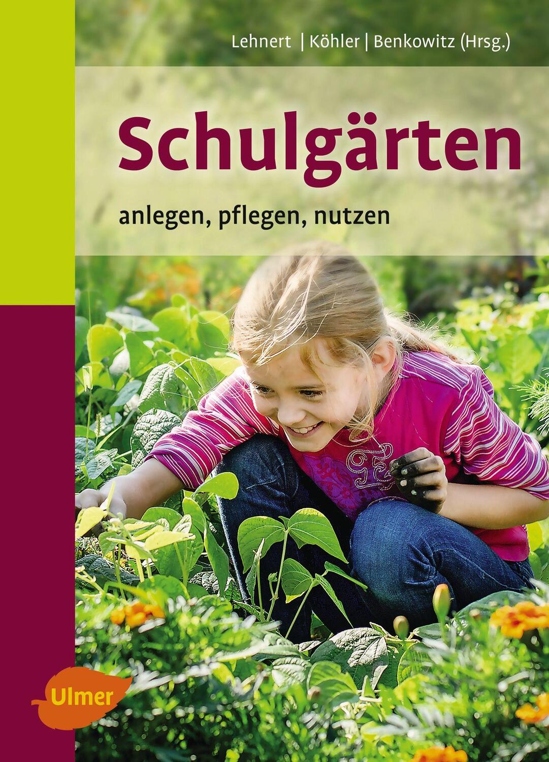 Cover: 9783800112586 | Schulgärten | Anlegen, pflegen, nutzen | Hans-Joachim Lehnert (u. a.)