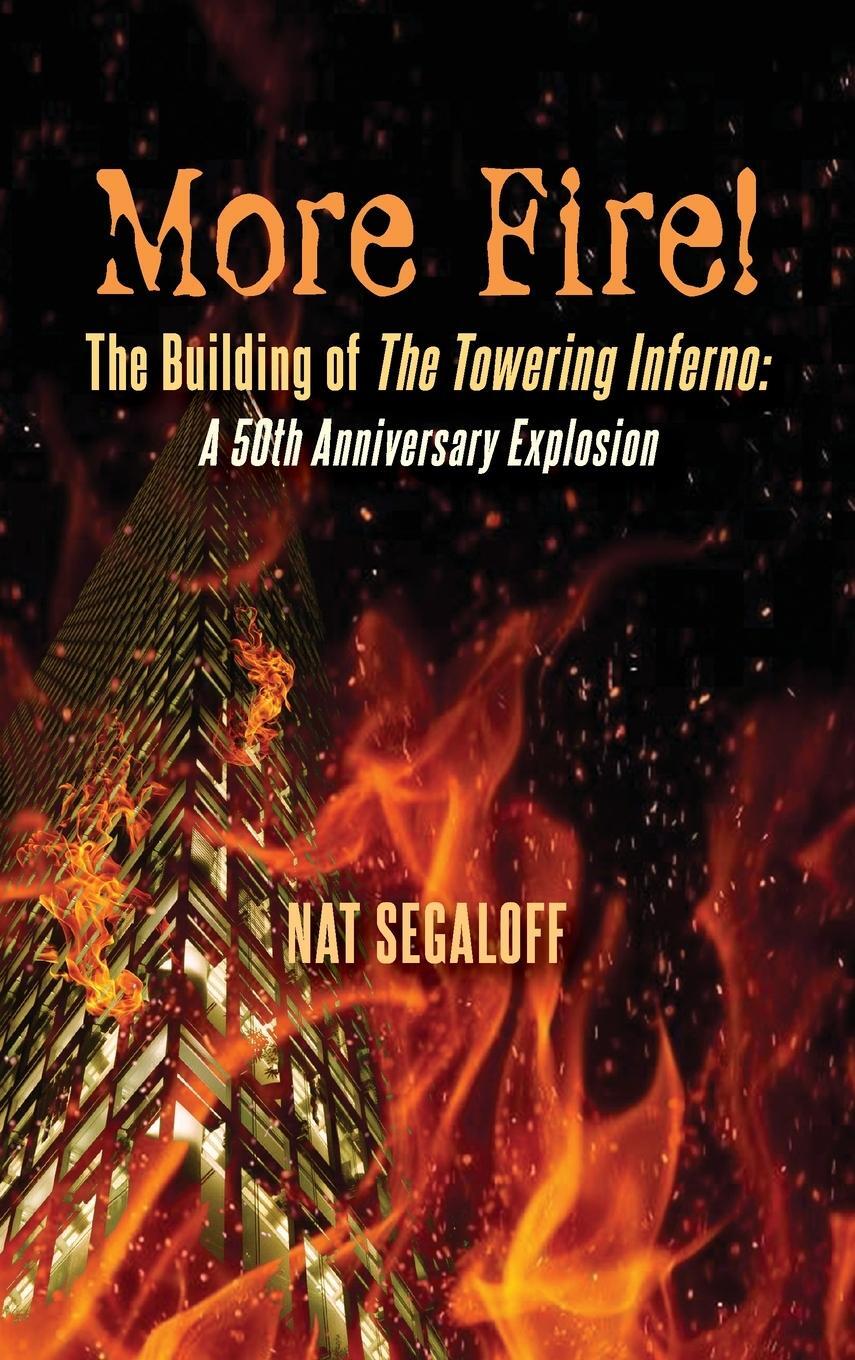 Cover: 9798887710617 | More Fire! The Building of The Towering Inferno (hardback) | Segaloff