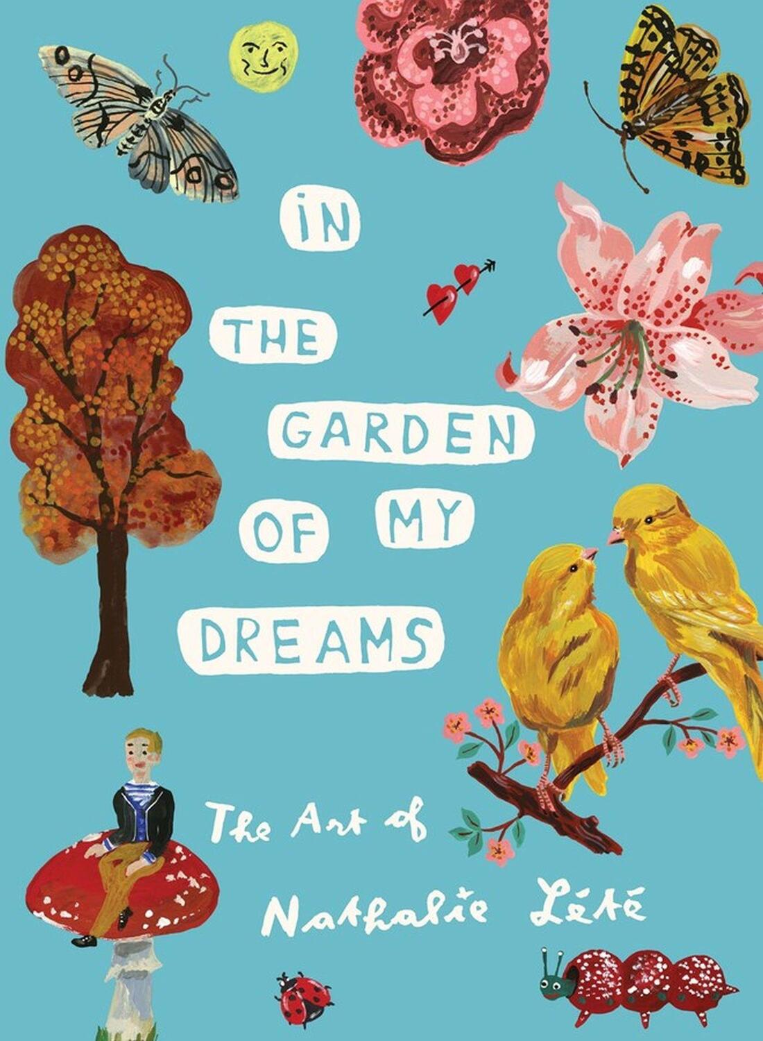 Cover: 9781579657215 | In the Garden of My Dreams | The Art of Nathalie Lete | Nathalie Lete