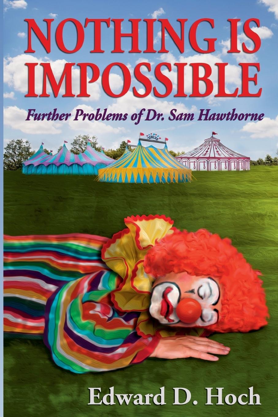 Cover: 9781936363032 | Nothing Is Impossible | Further Problems of Dr. Sam Hawthorne | Hoch