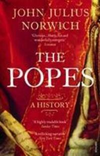 Cover: 9780099565871 | The Popes | A History | Viscount John Julius Norwich | Taschenbuch