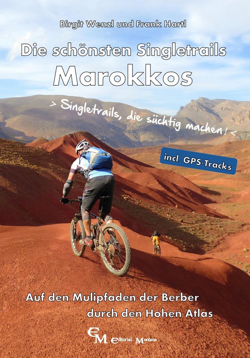 Cover: 9783981496253 | Die schönsten Singletrails Marokkos | Birgit Wenzl (u. a.) | Buch
