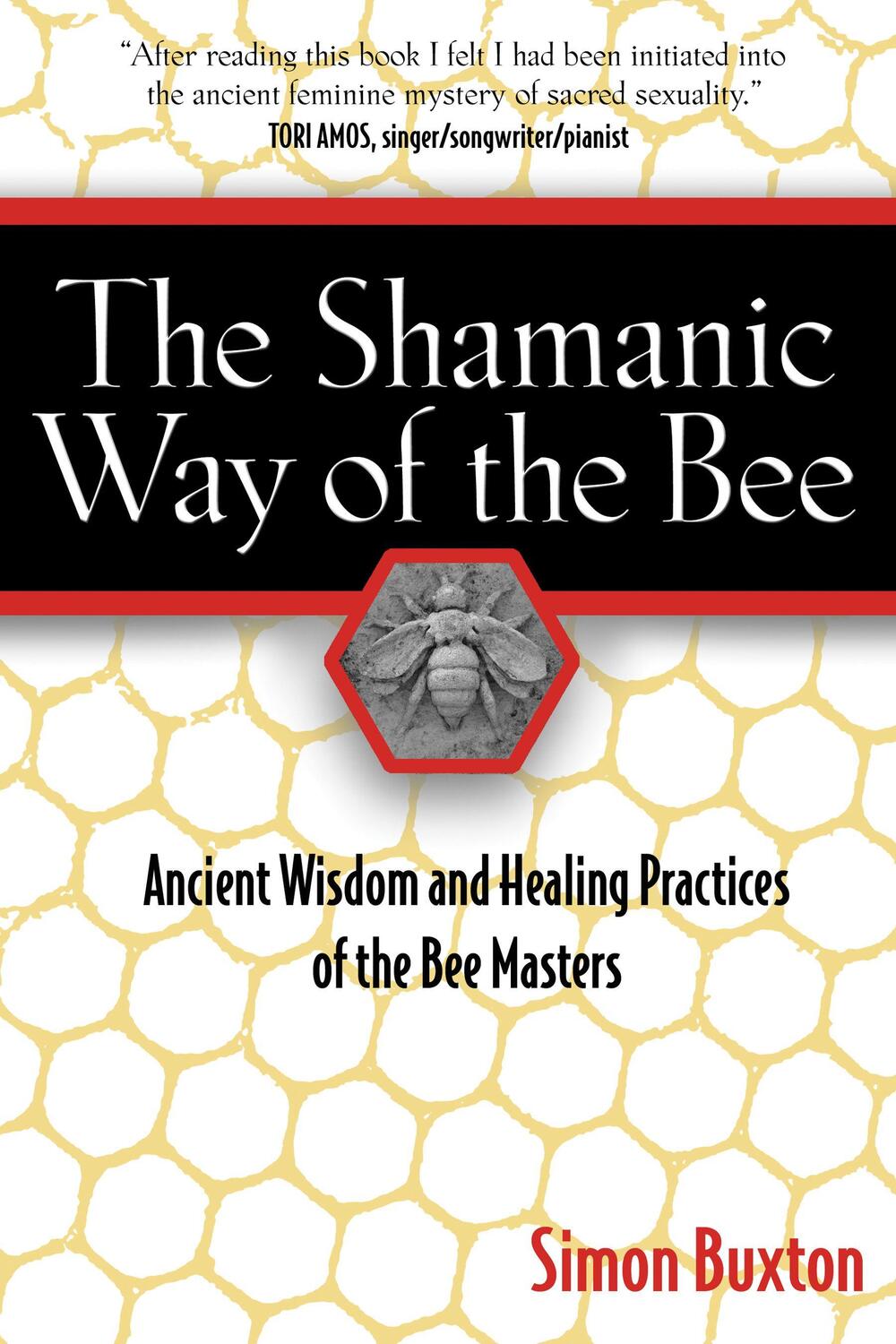 Cover: 9781594771194 | The Shamanic Way of the Bee: Ancient Wisdom and Healing Practices...