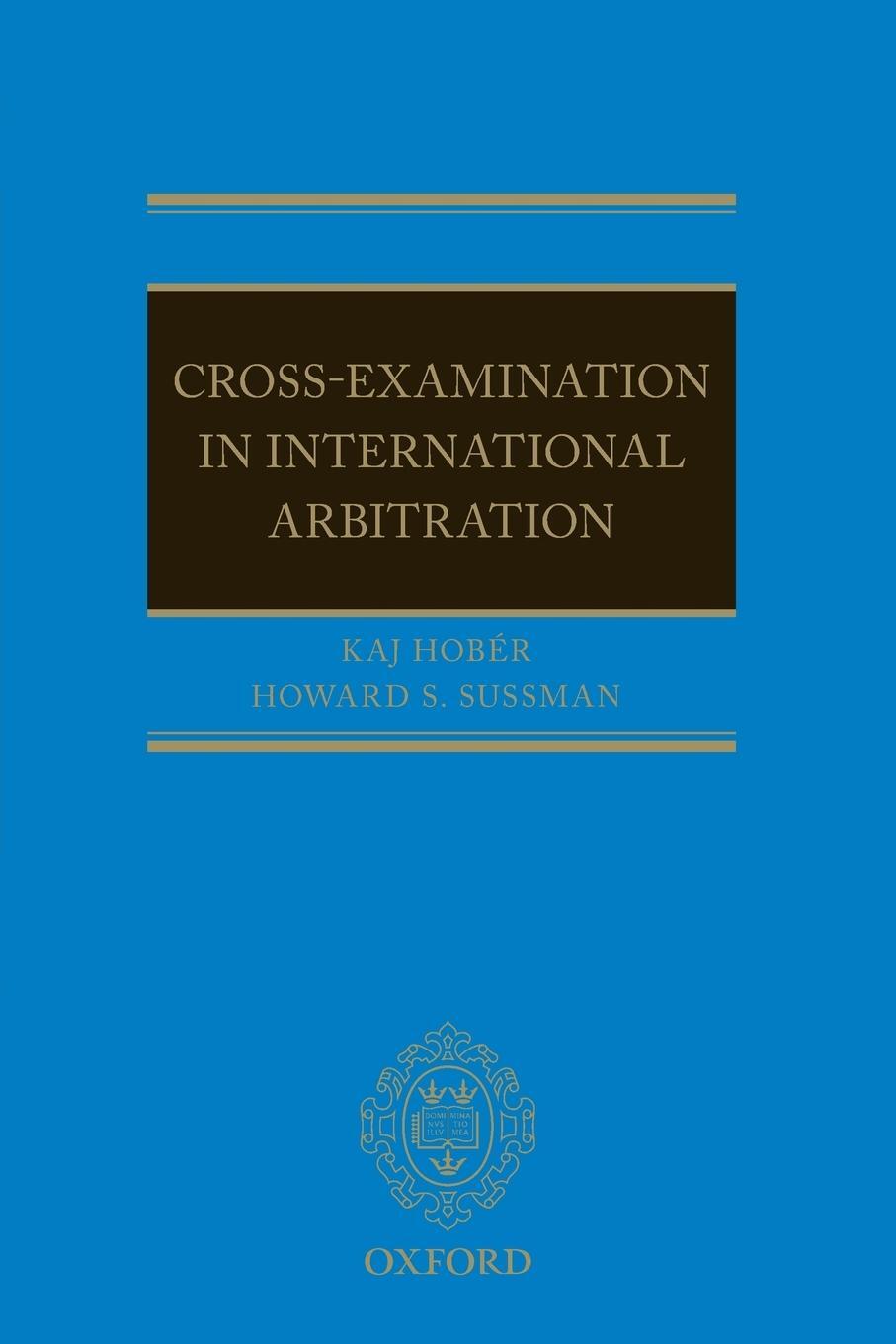 Cover: 9780199681235 | Cross Examination in International Arbitration | Kaj I. Hober (u. a.)