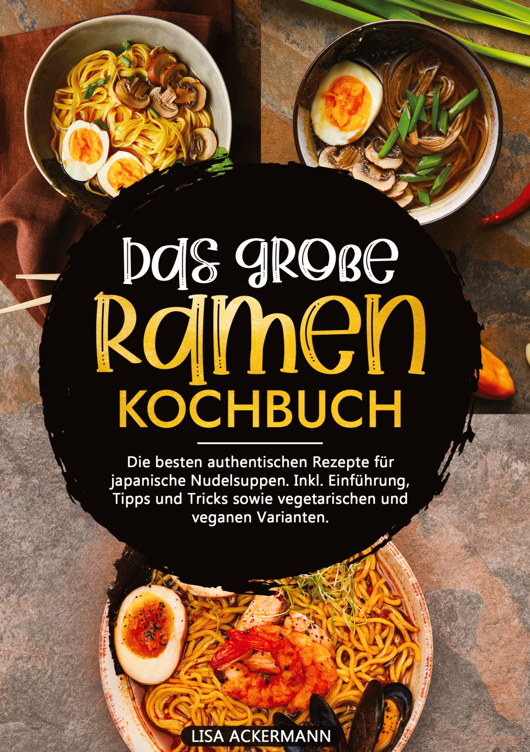 Cover: 9783384359766 | Das große Ramen Kochbuch | Lisa Ackermann | Buch | 176 S. | Deutsch