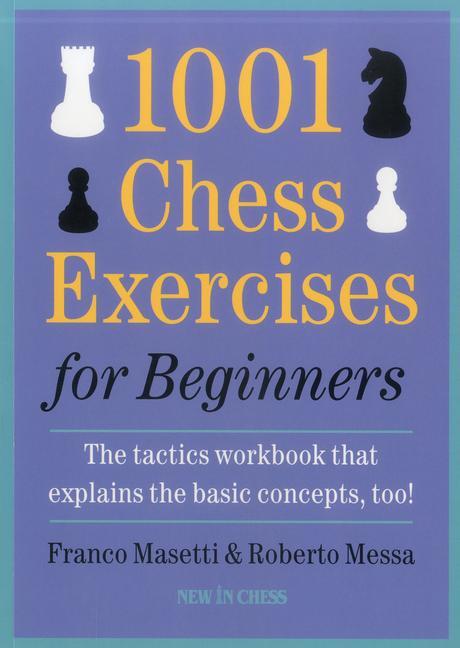 Cover: 9789056913977 | 1001 Chess Exercises for Beginners | Franco Masetti (u. a.) | Buch