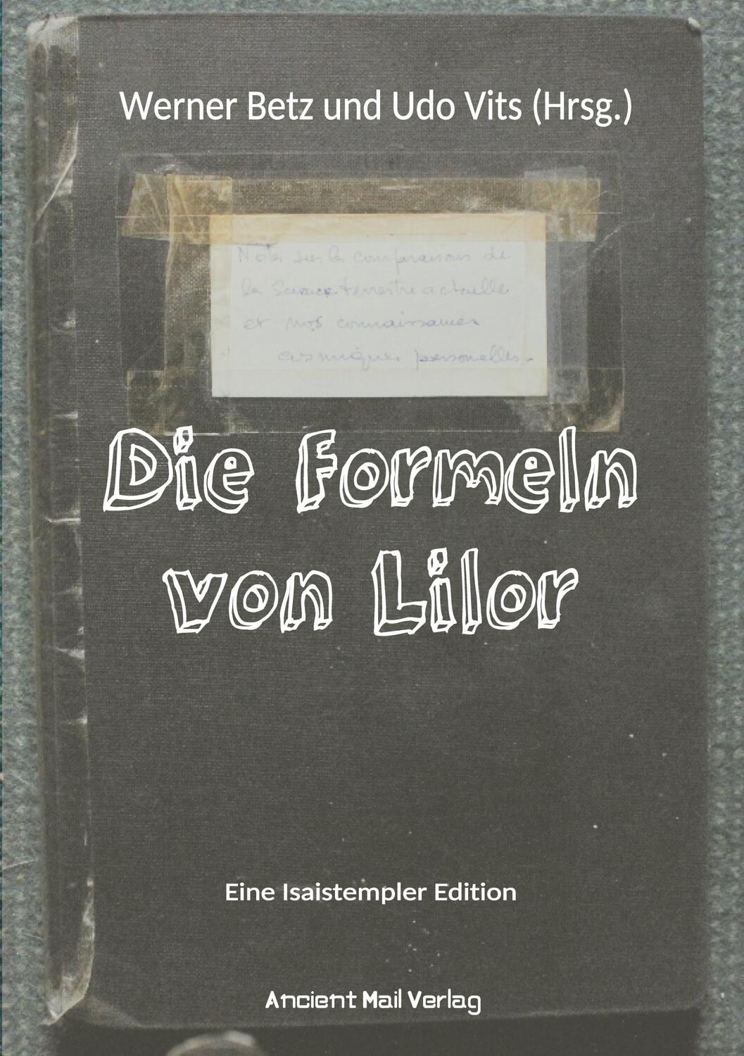 Cover: 9783740771263 | Die Formeln von Lilor | Eine Isaistempler Edition | Betz (u. a.)