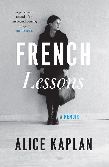 Cover: 9780226564555 | French Lessons | A Memoir | Alice Kaplan | Taschenbuch | Englisch