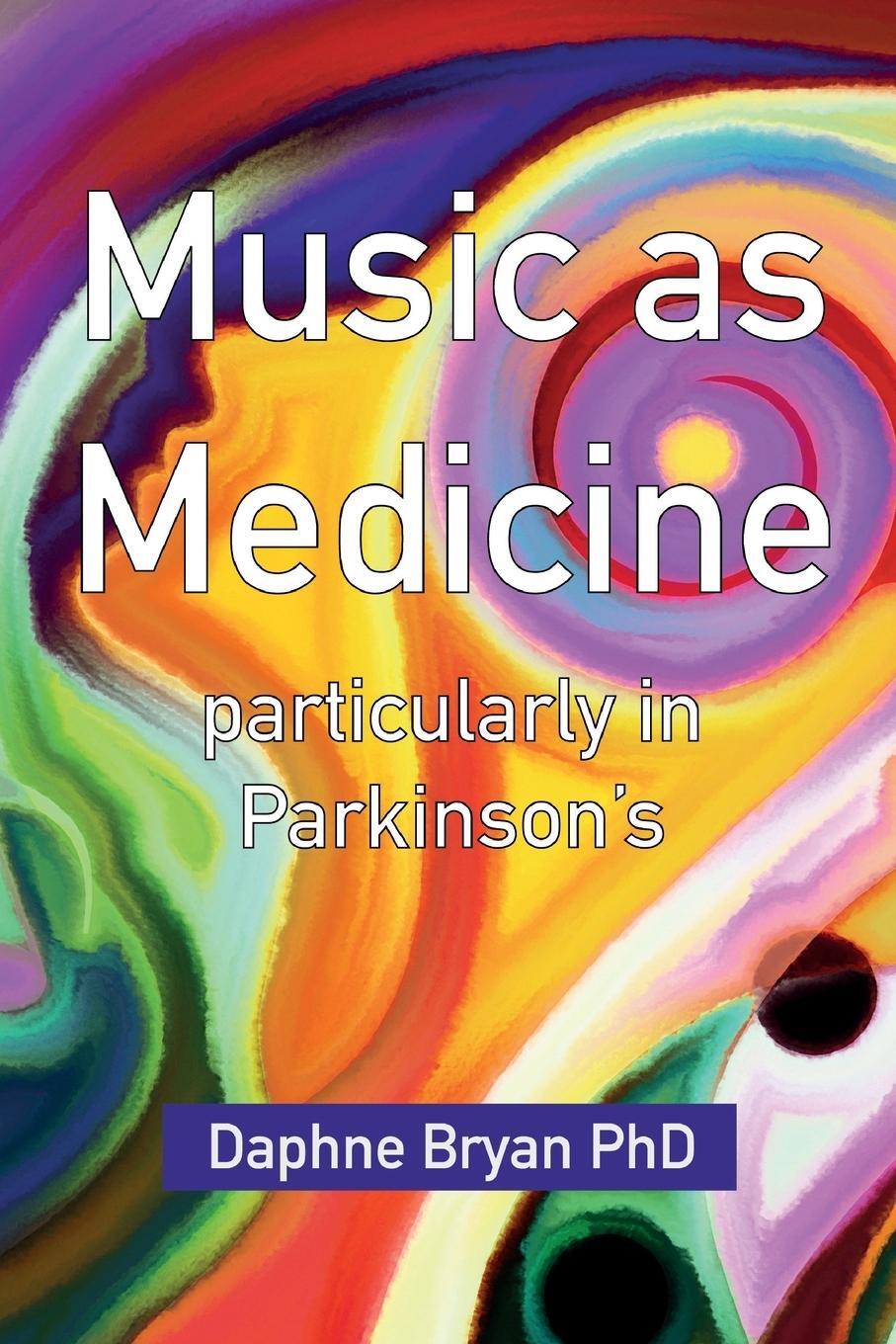Cover: 9781913340582 | Music As Medicine particularly in Parkinson's | Daphne Bryan | Buch