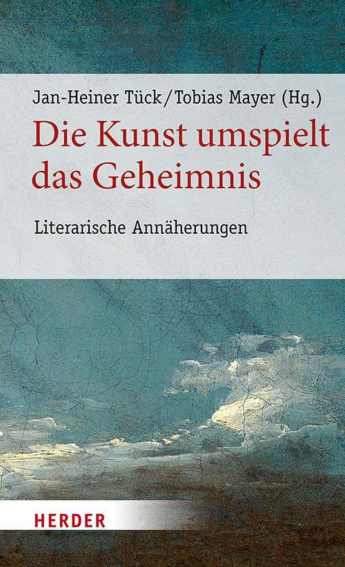 Cover: 9783451383540 | Die Kunst umspielt das Geheimnis | Literarische Annäherungen | Buch