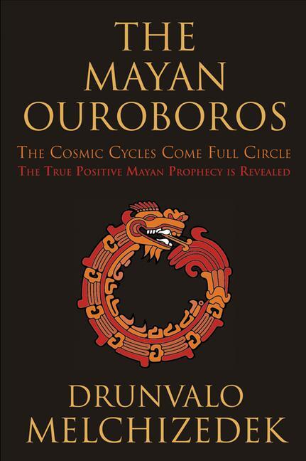 Cover: 9781578635337 | The Mayan Ouroboros | The Cosmic Cycles Come Full Circle | Melchizedek