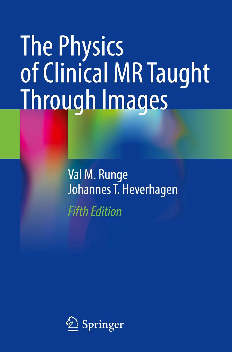Cover: 9783030854157 | The Physics of Clinical MR Taught Through Images | Heverhagen (u. a.)