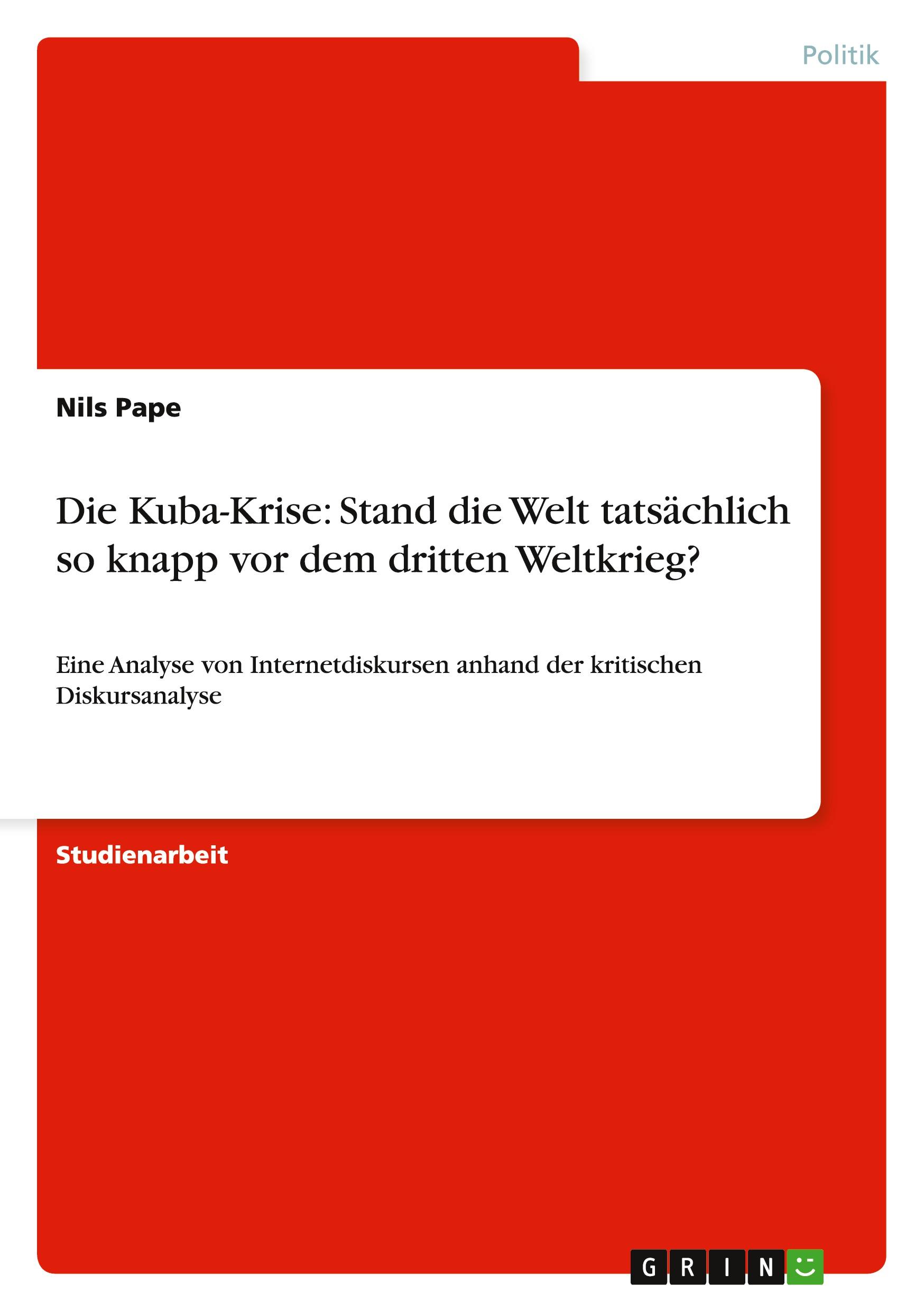 Cover: 9783640357376 | Die Kuba-Krise: Stand die Welt tatsächlich so knapp vor dem dritten...